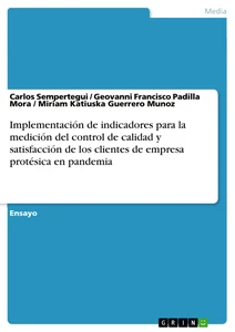 Implementación de indicadores para la medición del control de calidad y satisfacción de los clientes de empresa protésica en pandemia