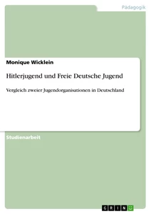 Titel: Hitlerjugend und Freie Deutsche Jugend