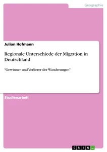 Titel: Regionale Unterschiede der Migration in Deutschland