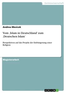Title: Vom ‚Islam in Deutschland’ zum ‚Deutschen Islam’