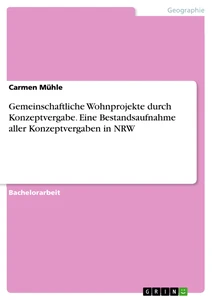 Gemeinschaftliche Wohnprojekte durch Konzeptvergabe. Eine Bestandsaufnahme aller Konzeptvergaben in NRW