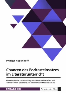 Chancen des Podcasteinsatzes im Literaturunterricht