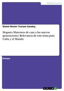 Hogares Maternos de cara a las nuevas generaciones. Relevancia de este tema para Cuba y el Mundo