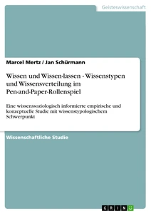 Title: Wissen und Wissen-lassen - Wissenstypen und Wissensverteilung im Pen-and-Paper-Rollenspiel