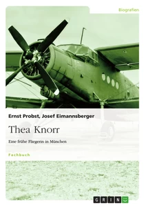 Titel: Thea Knorr. Eine frühe Fliegerin in München