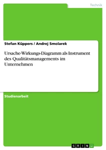 Titel: Ursache-Wirkungs-Diagramm als Instrument des Qualitätsmanagements im Unternehmen