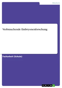 Verbrauchende Embryonenforschung