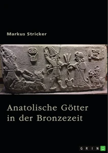 Anatolische Götter in der Bronzezeit