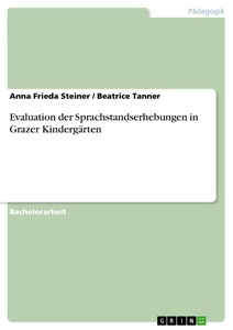 Titel: Evaluation der Sprachstandserhebungen in Grazer Kindergärten