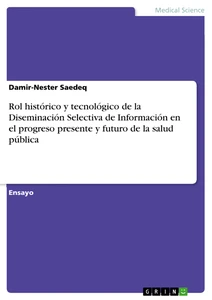 Rol histórico y tecnológico de la Diseminación Selectiva de Información en el progreso presente y futuro de la salud pública