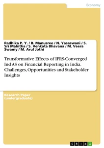 Transformative Effects of IFRS-Converged Ind AS on Financial Reporting in India. Challenges, Opportunities and Stakeholder Insights