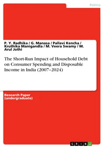 The Short-Run Impact of Household Debt on Consumer Spending and Disposable Income in India (2007–2024)