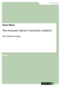 Was bedeutet offener Unterricht wirklich?