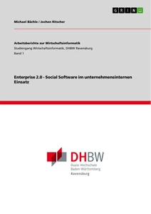 Title: Enterprise 2.0 - Social Software im unternehmensinternen Einsatz