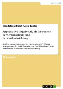 Titel: Appreciative Inquiry (AI) als Instrument der Organisations- und Personalentwicklung 