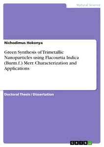 Green Synthesis of Trimetallic Nanoparticles using Flacourtia Indica (Burm.f.) Merr. Characterization and Applications