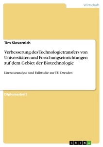 Titel: Verbesserung des Technologietransfers von Universitäten und Forschungseinrichtungen auf dem Gebiet der Biotechnologie