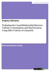 Evaluating the Causal Relationship Between Caffeine Consumption and Hypertension Using Hill’s Criteria of Causation