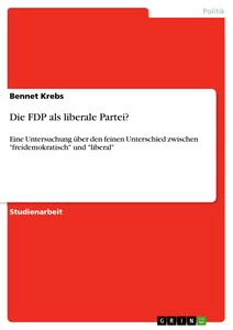 Titel: Die FDP als liberale Partei?