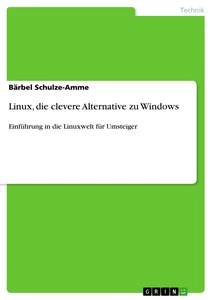 Titel: Linux, die clevere Alternative zu Windows
