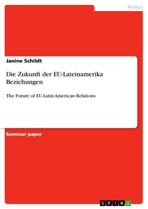 Título: Die Zukunft der EU-Lateinamerika Beziehungen