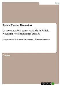 La metamorfosis autoritaria de la Policía Nacional Revolucionaria cubana