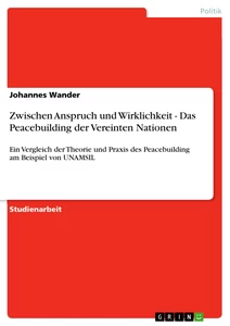 Title: Zwischen Anspruch und Wirklichkeit - Das Peacebuilding der Vereinten Nationen