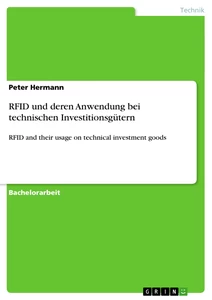 Titel: RFID und deren Anwendung bei technischen Investitionsgütern