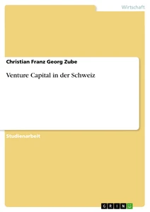 Titel: Venture Capital in der Schweiz