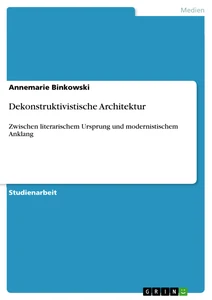 Titel: Dekonstruktivistische Architektur