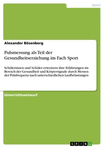Titel: Pulsmessung als Teil der Gesundheitserziehung im Fach Sport 
