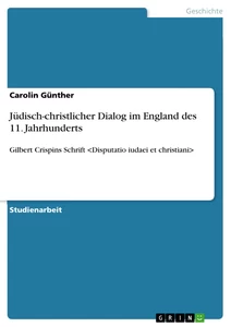 Titel: Jüdisch-christlicher Dialog im England des 11. Jahrhunderts