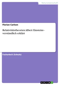 Titel: Relativitätstheorien Albert Einsteins - verständlich erklärt