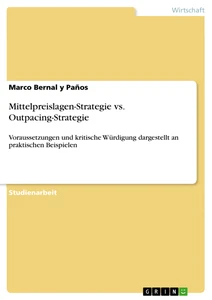 Titel: Mittelpreislagen-Strategie vs. Outpacing-Strategie 