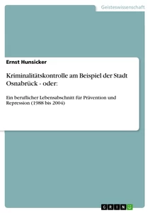 Titel: Kriminalitätskontrolle am Beispiel der Stadt Osnabrück - oder: