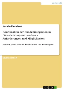 Titel: Koordination der Kundenintegration in Dienstleistungsnetzwerken – Anforderungen und Möglichkeiten
