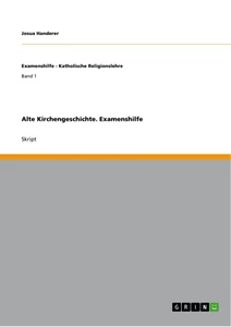 Alte Kirchengeschichte Examenshilfe - 