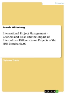 Title: International Project Management - Chances and Risks and the Impact of Intercultural Differences on Projects of the HSH Nordbank AG