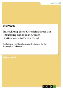 Titel: Entwicklung eines Kriterienkatalogs zur Umsetzung von klimaneutralen Destinationen in Deutschland