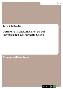 Titel: Gesundheitsschutz nach Art 35 der Europäischen Grundrechte-Charta