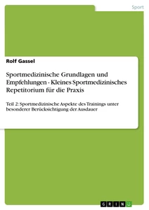 Titel: Sportmedizinische Grundlagen und Empfehlungen - Kleines Sportmedizinisches Repetitorium für die Praxis