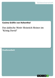 Titel: Das jüdische Motiv Heinrich Heines im "König David"