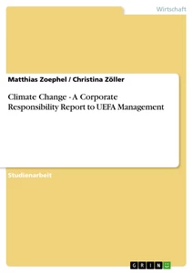 Titel: Climate Change - A Corporate Responsibility Report to UEFA Management