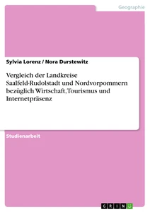 Titel: Vergleich der Landkreise Saalfeld-Rudolstadt und Nordvorpommern bezüglich Wirtschaft, Tourismus und Internetpräsenz
