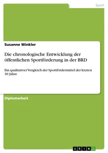 Titel: Die chronologische Entwicklung der öffentlichen Sportförderung in der BRD 