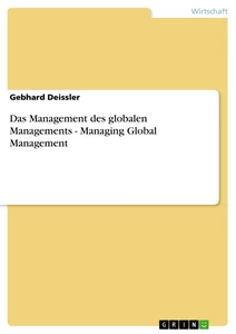 Titel: Das Management des globalen Managements - Managing Global Management