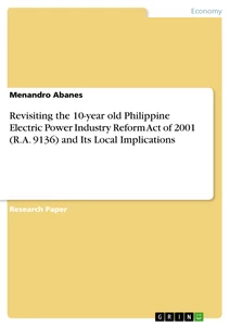 Title: Revisiting the 10-year old Philippine Electric Power Industry Reform Act of 2001 (R.A. 9136) and Its Local Implications