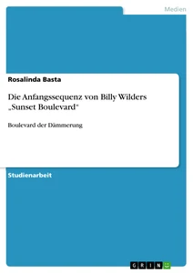 Titel: Die Anfangssequenz von Billy Wilders „Sunset Boulevard“