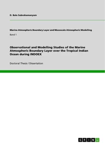 Title: Observational and Modelling Studies of the Marine Atmospheric Boundary Layer over the Tropical Indian Ocean during INDOEX