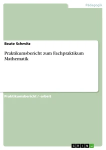 Titel: Praktikumsbericht zum Fachpraktikum Mathematik